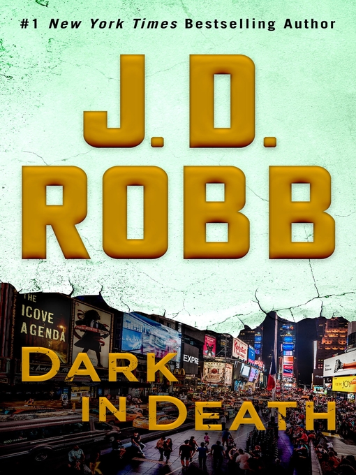 Title details for Dark in Death by J. D. Robb - Available